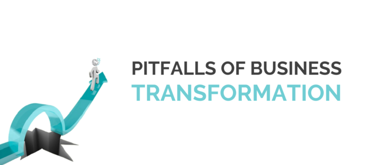 Business transformation: Pitfalls & The Secret